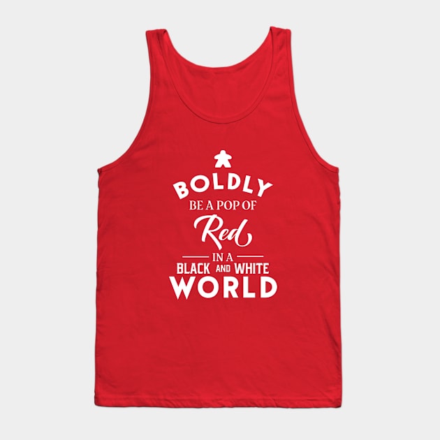 Red Meeple Boldly Be A Pop of Color Board Games Meeples and Tabletop RPG Addict Tank Top by pixeptional